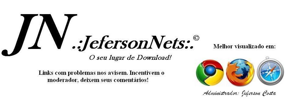 .:JefersonNets:. O seu lugar de Download!