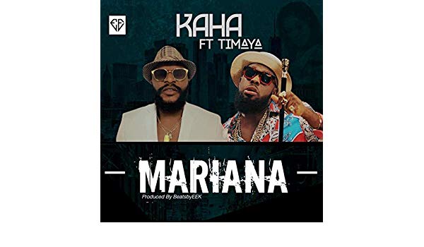 Kaha - Mariana (ft. Timaya) - 2k19