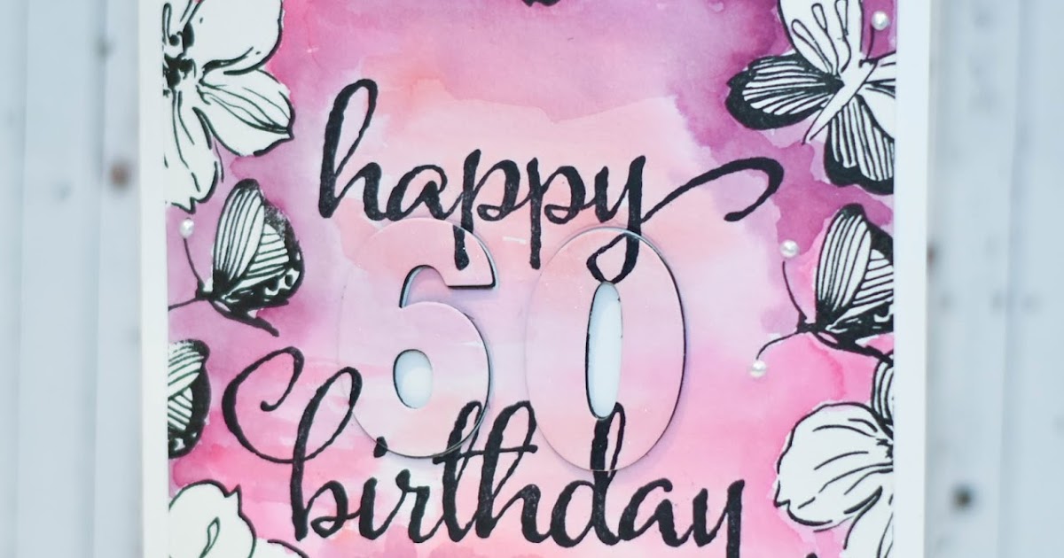 Cecilia's Cards A feminine 60th birthday card