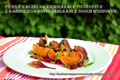 Pierś z kaczki na pieczonych ziemniakach z karmelizowanymi jabłkami z sosem wiśniowym