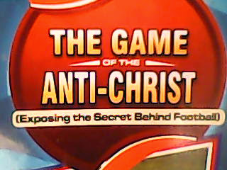 Exposing The Secret Behind Football-The Game Of Anti-Christ
