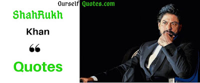 ShahRukh khan Quotes in hindi ShahRukh khan Quotes in hindi
