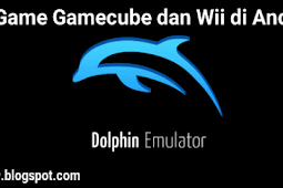 Download Dolphin Emulator Terbaru+Cara Install dan Main Game Gamecube dan Wii di Android