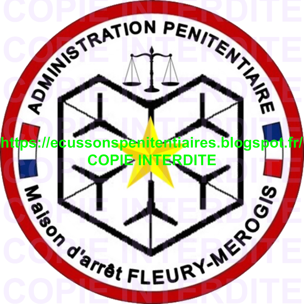 Ecussons Pénitentiaires Projet d'écusson de la Maison d'Arrêt de FLEURYMEROGIS Ecussons Pénitentiaires Projet d'écusson de la Maison d'Arrêt de FLEURYMEROGIS
