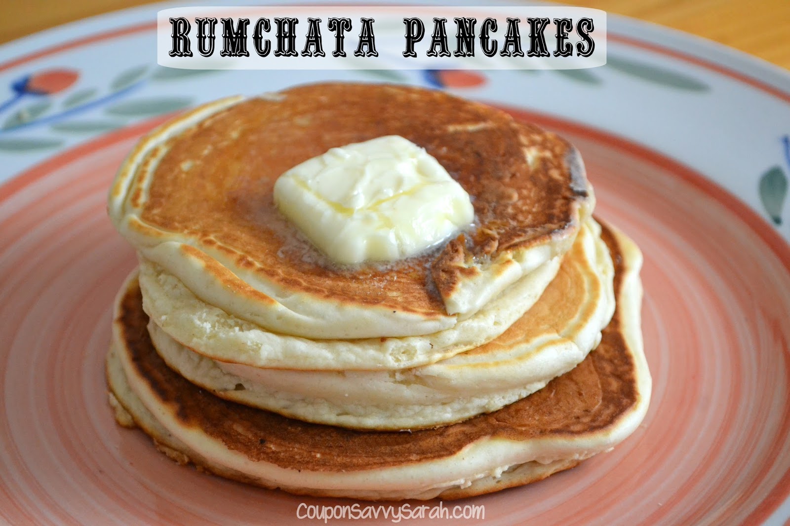 Coupon Savvy Sarah RumChata Pancakes Recipe Perfect for Weekends and