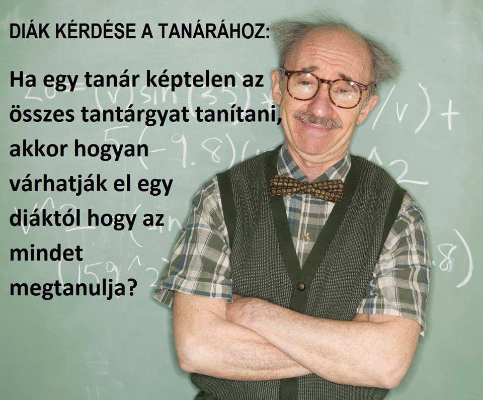 K�ptal�lat a k�vetkez�re: „ha egy tan�r nem k�pes az �sszes tant�rgyat megtan�tani”