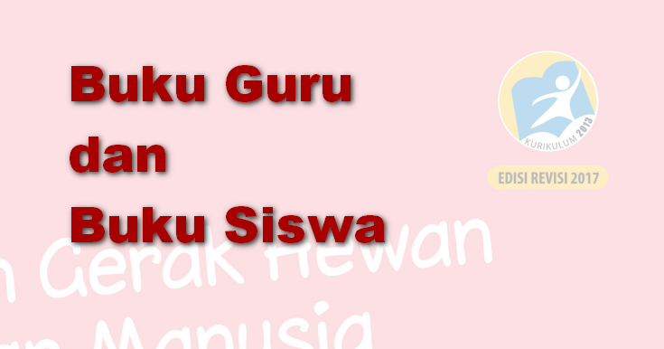 Download Buku Guru dan Siswa SD/MI 1,2,3,5,6 K13 Revisi Download Buku Guru dan Siswa SD/MI 1,2,3,5,6 K13 Revisi
