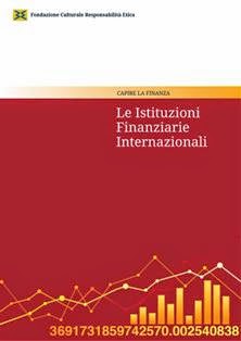 Andrea Baranes, Elena Gerebizza - Le istituzioni finanziarie internazionali (2009) | Capire la Finanza 1 | ISBN N.A. | Italiano | TRUE PDF | 0,63 MB | 14 pagine