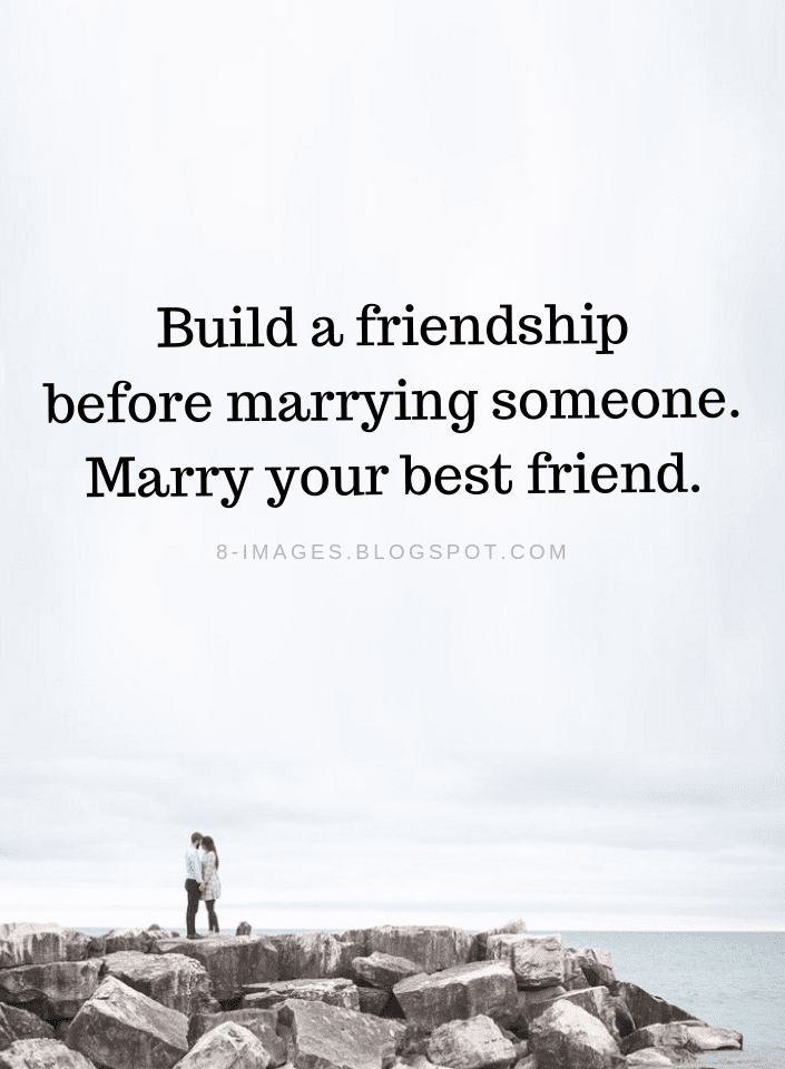 Your quote marry best friend 45+ Marriage