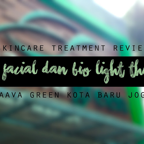 Review Nyobain Treatment Acne Facial Bio Light Therapy Dari Naava Green Duckofyork Indonesian Lifestyle Blogger