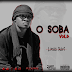 Lucas Xavi - O Soba Vol. 4(Mixtape) [FREE DOWNLOAD]