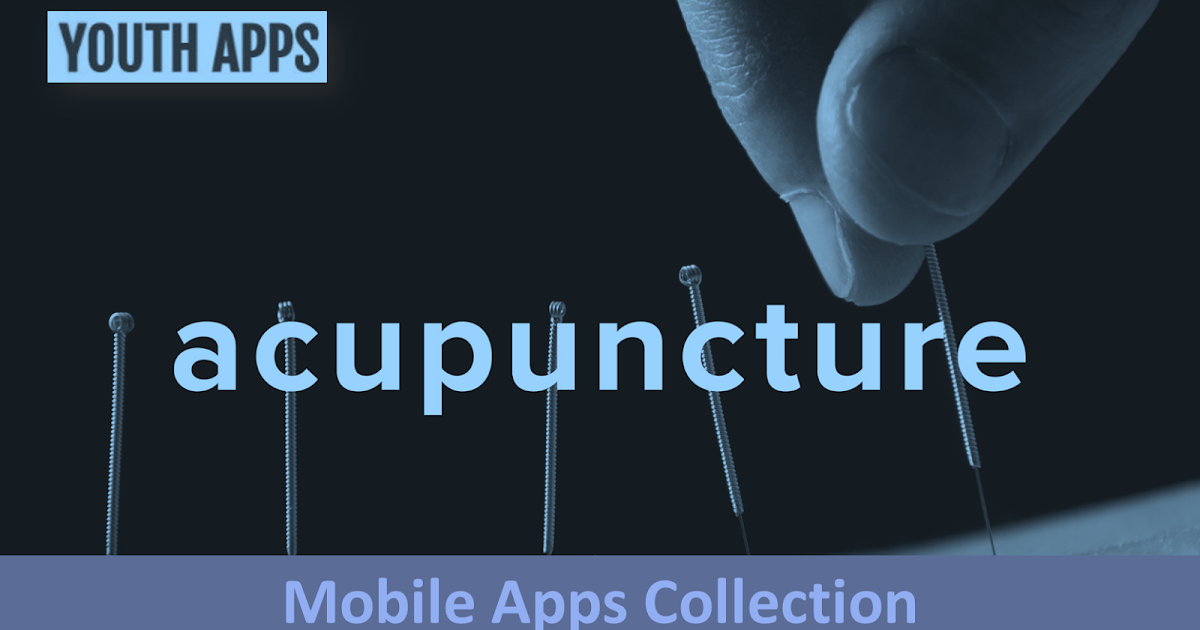 Acupuncture Latest Mobile Apps for Doctors & Patients Youth Apps