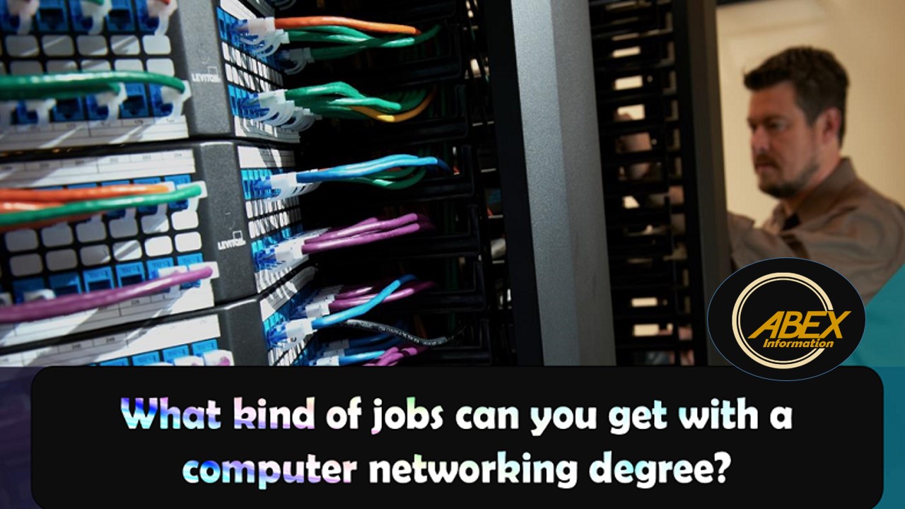 What kind of jobs can you with a computer networking degree?