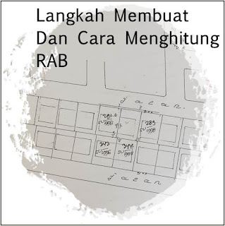 Langkah Membuat Dan Cara Menghitung RAB SEPUTAR TEKNIK SIPIL Langkah Membuat Dan Cara Menghitung RAB SEPUTAR TEKNIK SIPIL