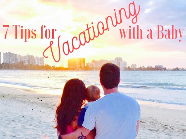 7 Tips for Vacationing with a Baby