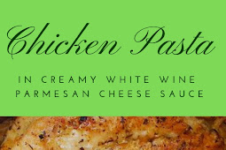  Chicken Pasta in Creamy White Wine Parmesan Cheese Sauce