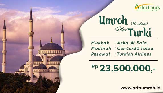 Paket Umroh Plus Turki 10 Hari 2019 Arfa Tour