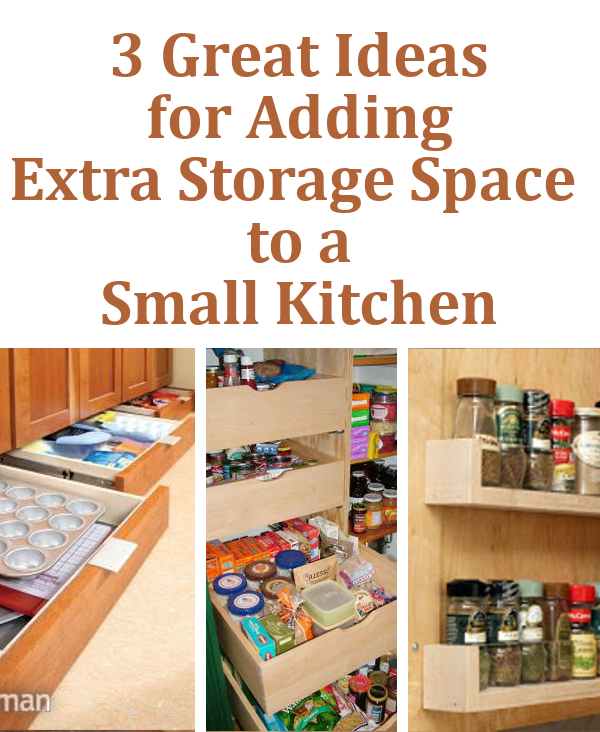 3 Great Ideas for Adding Extra Storage Space to a Small Kitchen DIY