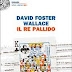 Pale Winter: una lettura collettiva de Il Re Pallido per festeggiare i 50 anni di David Foster Wallace