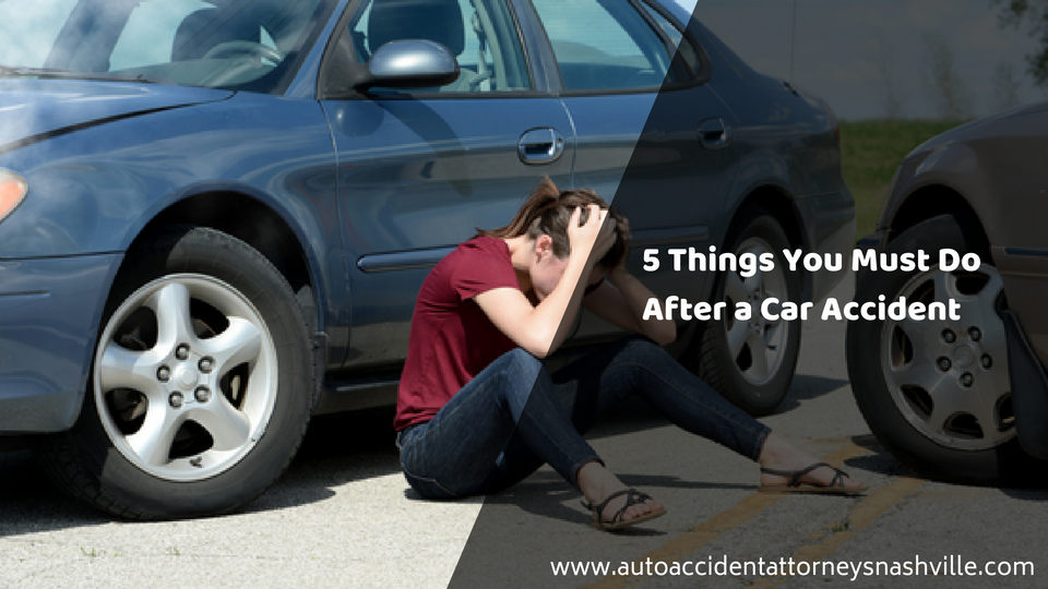 5 Things You Must Do After a Car Accident On 2019