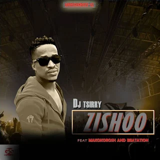 DJ Tsirry Feat. Makokorosh & Beatation – Zishoo 