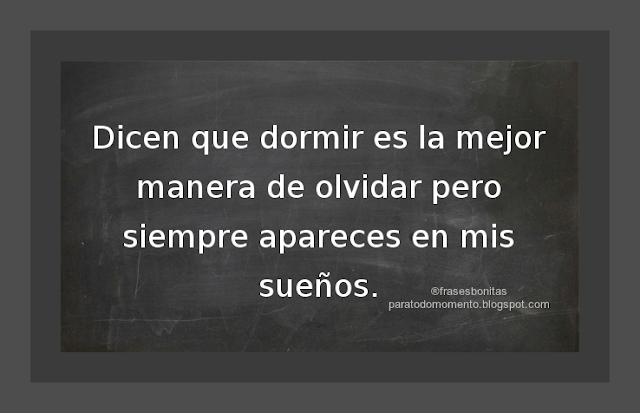 Dormir, Frases de MaryM, Frases de Olvido, Frases de sueños, Buenas Noches, Buenas Noches, Citas sobre echar de menos a alguien o algo, Frases de extrañar,