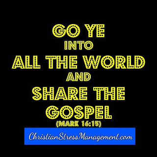 Go ye into all the world and share the gospel Mark 16:15