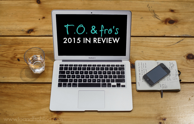 T.O. & fro's 2015 in review
