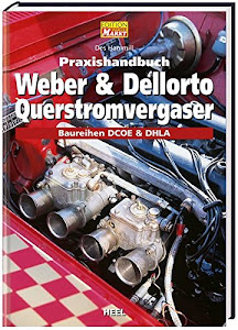 Praxishandbuch Weber & Dellorto Querstromvergaser: Baureihen DCOE & DHLA: Baureihen DCOE und DHLA