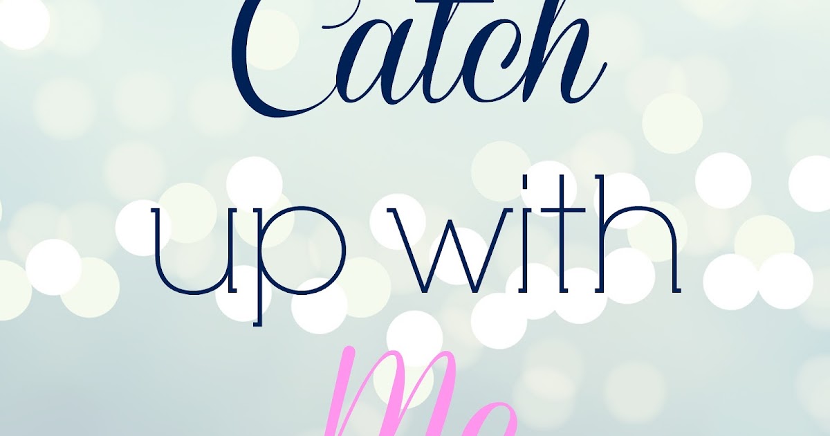 To catch up with. To catch up with