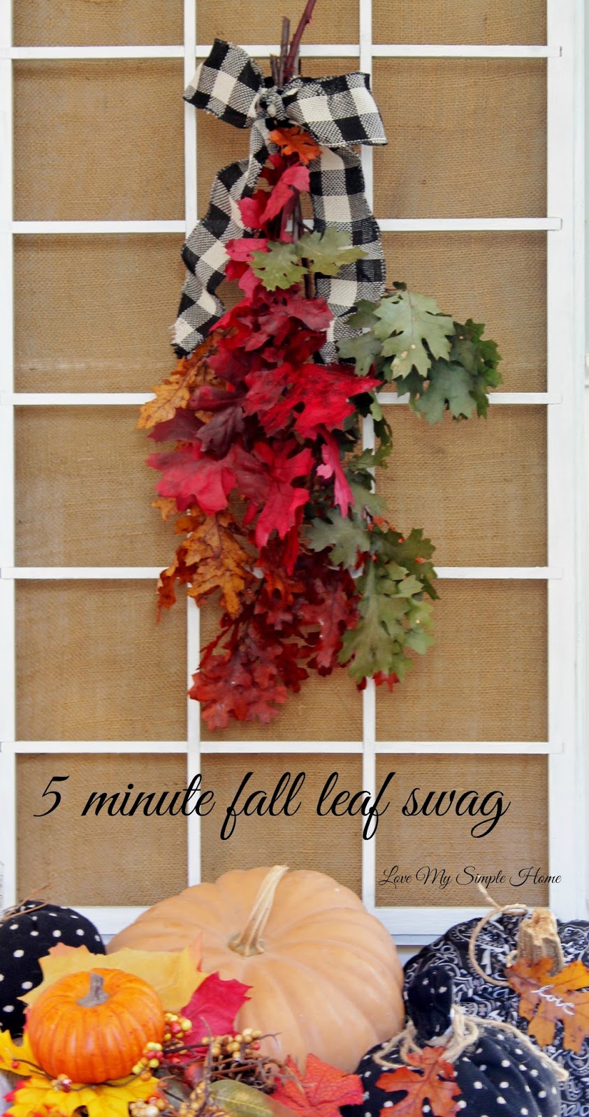 five minute fall leaf swag Love My Simple Home