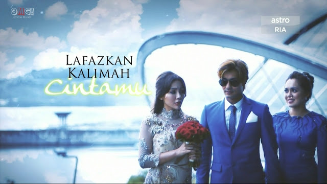 Review drama Lafazkan Kalimah Cintamu 32 Episod