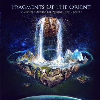 Fragments Of The Orient - Somewhere Outside The Present Human Sphere