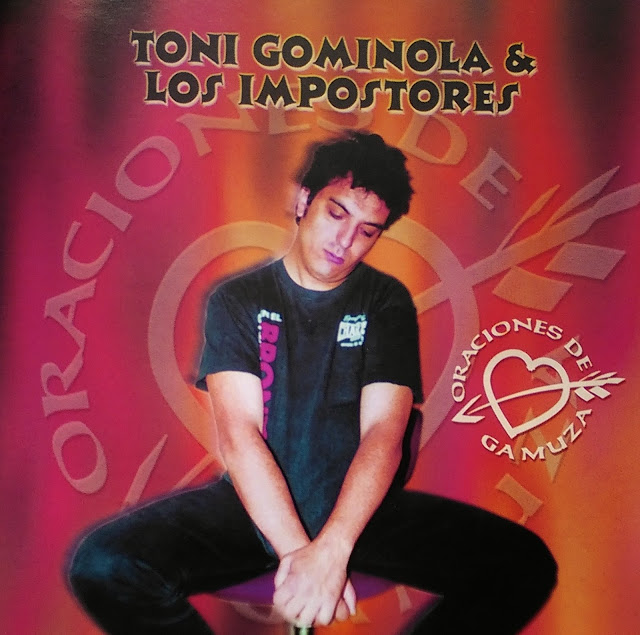 TONI GOMINOLA Y LOS IMPOSTORES - (2001) Oraciones de gamuza