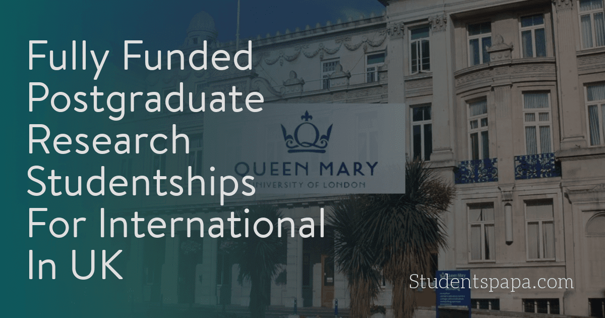 100 Queen Mary University of London Fully Funded Postgraduate Research