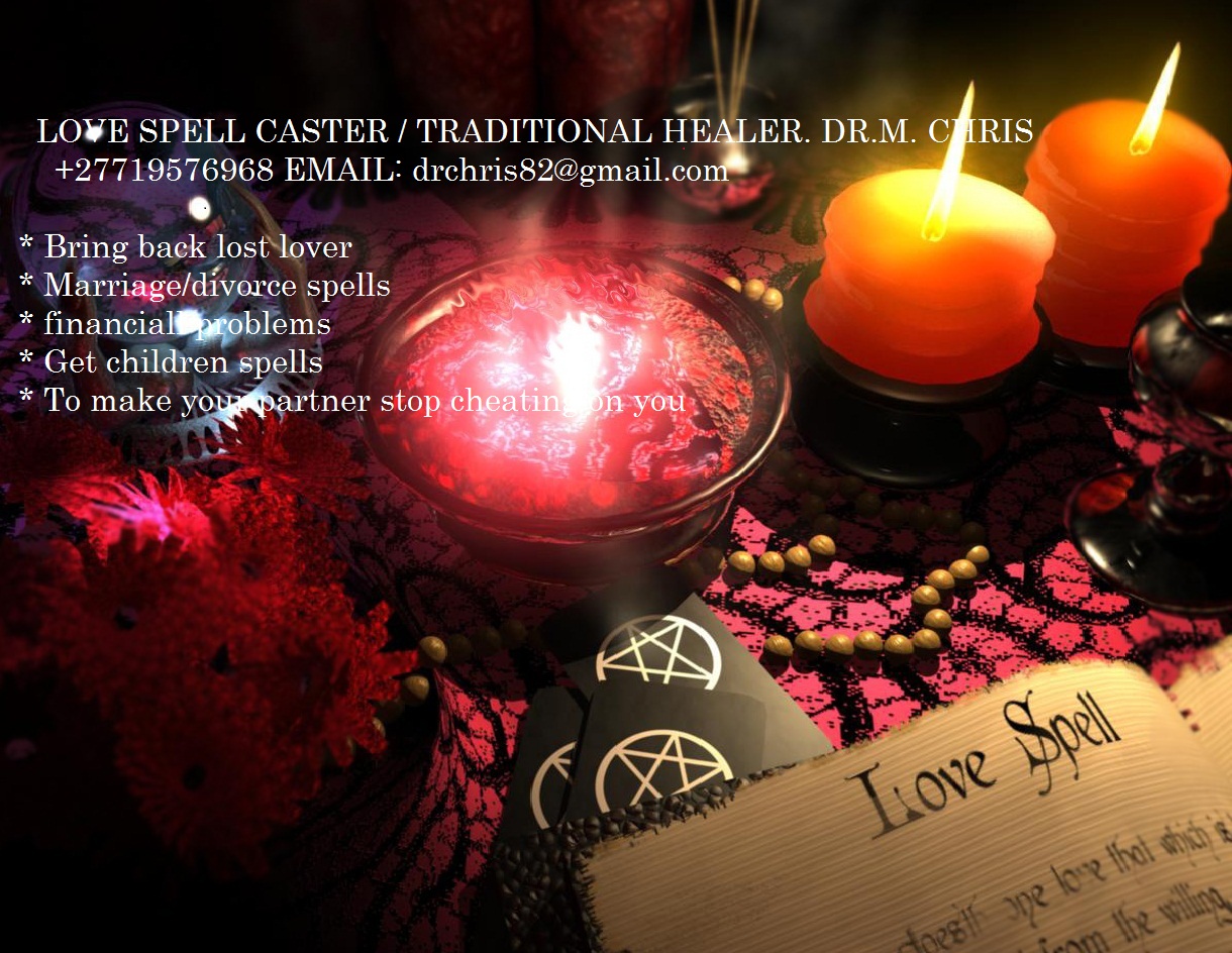 BLACK MAGIC SPELLS,CANDLE SPELLS, LOVE PORTION SPELL CASTER TO BRING