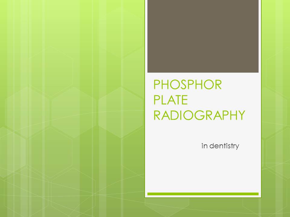 DOs and DONTs in DENTISTRY PHOSPHOR PLATE RADIOGRAPHY TECHNIQUE do u