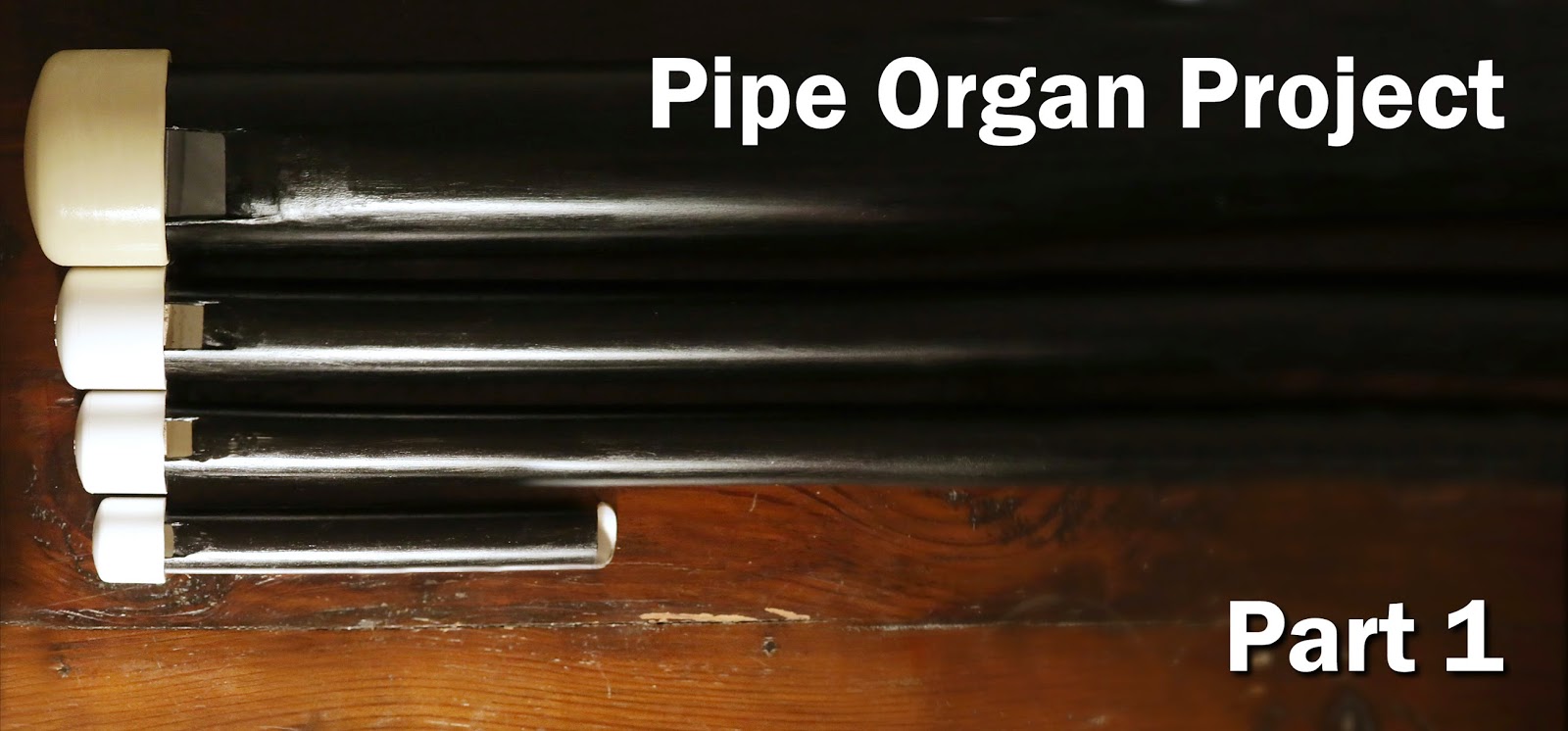 Cauliflower Laboratories Making a Homemade Pipe Organ