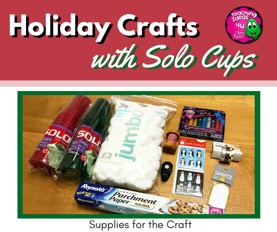 How to Make Easy Holiday Crafts with Solo Cups — TeachingIdeas4U