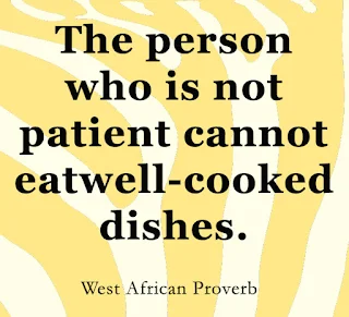 The person who is not patient cannot eat well cooked dishes