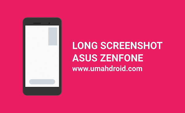 Cara Long Screenshot Di Asus Zenfone Gampang Tanpa Aplikasi Cara Long Screenshot Di Asus Zenfone Gampang Tanpa Aplikasi