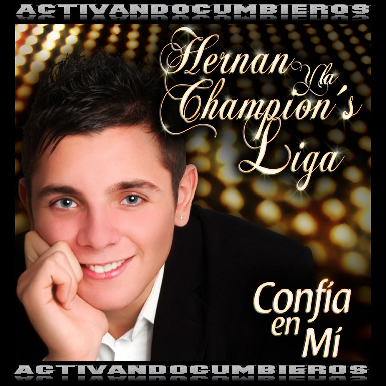 activandocumbieros hernan y la champions liga confia en mi cd 2010 activandocumbieros hernan y la champions liga confia en mi cd 2010