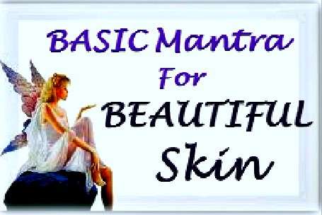 Basic Mantra for Beautiful Skin