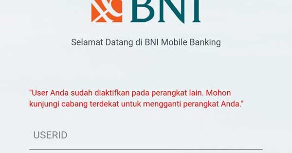 Bni Mobile Banking User Anda Sudah Diaktifkan Pada Perangkat Lain