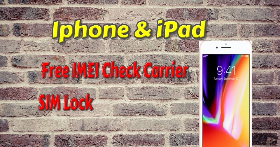 Iphone & iPad Free IMEI Check Carrier SIM Lock 100% Free Tested