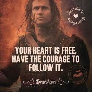 when i am fortunate enough to bear witness to one of my male friends falling deeply head over heels for someone i adoringly call it braveheart love - Braveheart Quotes