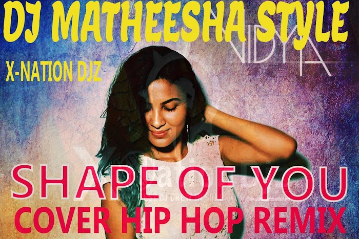 Shape Of You Cheez Badi Hai HipHop Remix DJ Matheesha