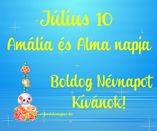 Július 10 - Amália, Alma névnap