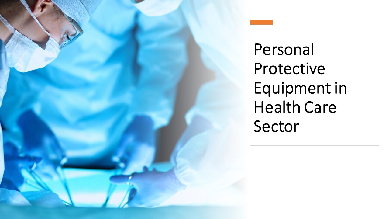 Personal Protective Equipment (PPE Kits) in Health Care Sector