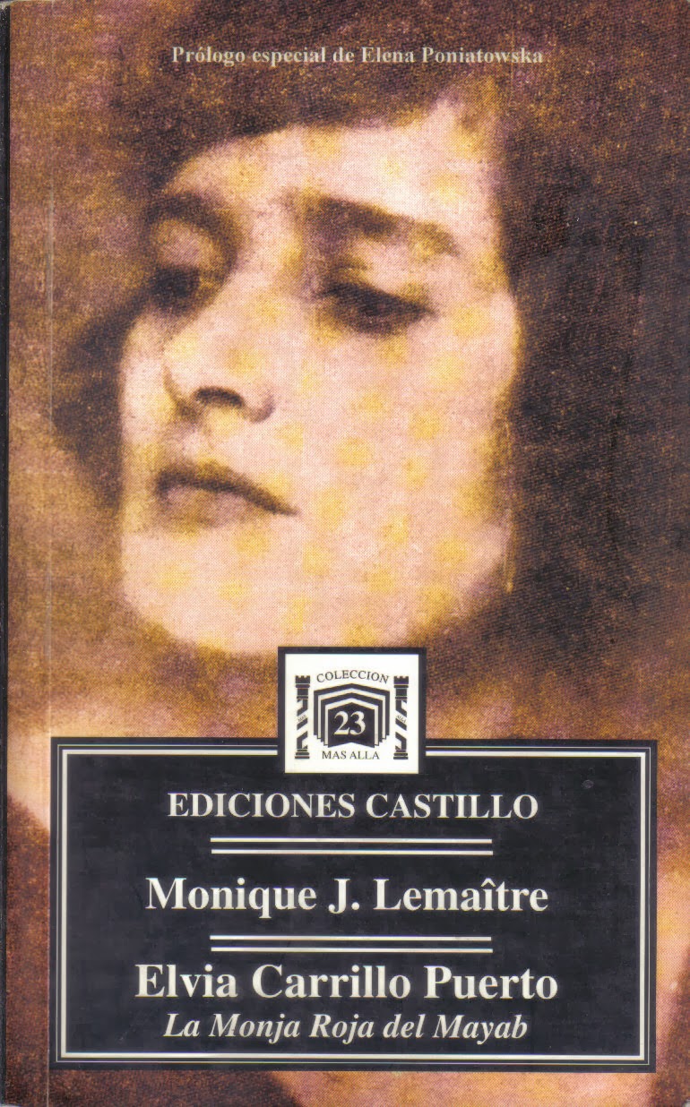 Historia, Educación y Letras. Elvia Carrillo Puerto y su lucha por la emancipación de la mujer Historia, Educación y Letras. Elvia Carrillo Puerto y su lucha por la emancipación de la mujer